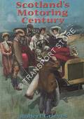 Book cover of Scotland's Motoring Century by GRIEVES, Robert