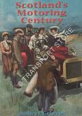 Book cover of Scotland's Motoring Century by GRIEVES, Robert