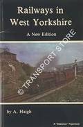 Book cover of Railways in West Yorkshire  by HAIGH, A. 