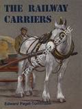 The Railway Carriers -  The history of Wordie & Co., Carriers, Hauliers and Store Keepers by PAGET-TOMLINSON, Edward