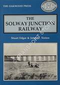 The Solway Junction Railway  by EDGAR, Stuart & SINTON, John M. 