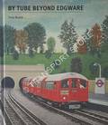By Tube Beyond Edgware by BEARD, Tony