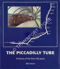 Book cover of The Piccadilly Tube - A history of the first 100 years by HORNE, Mike