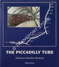 Book cover of The Piccadilly Tube - A history of the first 100 years by HORNE, Mike