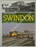 Rail Centres: Swindon  by MAGGS, Colin G. 