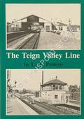 The Teign Valley Line / The Heathfield to Exeter (Teign Valley) Railway by POMROY, L.W. 
