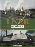 LNER Handbook: The London & North Eastern Railway 1923 - 1947 by WRAGG, David