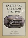 Exeter and the Trams 1882 - 1931 by NEVILLE, Julia