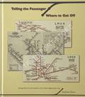 Telling the Passenger Where to Get Off - George Dow and the evolution of the railway diagrammatic map by DOW, Andrew
