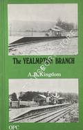 The Yealmpton Branch (S. Hams Light Railway) / The Plymouth to Yealmpton Railway by KINGDOM, A.R. 