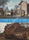 Attention au Chemin de fer Vicinal  by Schepdaal Musee du Tram