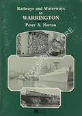 Railways and Waterways to Warrington  by NORTON, Peter A. 