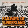 Book cover of Railways of Sunderland  by SINCLAIR, Neil T. 