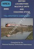 British Locomotives, Multiple Units and Coaching Stock 2005 by The National Railway Enthusiasts Association