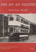 Gone But Not Forgotten - Belfast Trams 1872 - 1954 by HUNTER, R. A.; LUDGATE, R.C. & RICHARDSON, J.