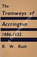 Book cover of The Tramways of Accrington 1886 - 1932 by RUSH, R. W.