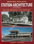 British Railway Station Architecture in Colour by HENDRY, Robert