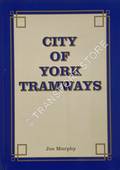 Book cover of City of York Tramways by MURPHY, Joe