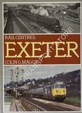 Rail Centres: Exeter  by MAGGS, Colin G. 