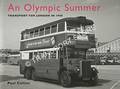 An Olympic Summer - Transport for London in 1948 by COLLINS, Paul