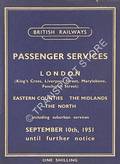 Passenger Services [Timetable] - London (King's Cross, Liverpool Street, Marylebone, Fenchurch Street), Eastern Counties, The Midlands, The North, September 10th, 1951 until further notice by British Railways Eastern Region