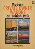 Modern Private Owner Wagons of British Rail  by RATCLIFFE, David 