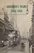 Book cover of Aberdeen's Trams 1874 - 1958 by MacKENZIE, H. R. & BROTCHIE, A.W.