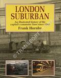 Book cover of London Suburban / London Commuter Lines  by HORNBY, Frank 