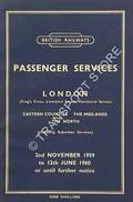 Passenger Services [Winter/Spring Timetable] - London (King's Cross, Liverpool Street, Fenchurch Street) Eastern Counties, East Midlands, The North, 2nd November 1959 to 12th June 1960 by British Railways Eastern Region