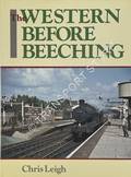 Book cover of The Western Before Beeching  by LEIGH, Chris 