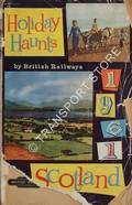 Holiday Haunts - Area No. 1: Scotland 1961 by British Railways