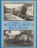 Steam and Steel - An Illustrated History of Scunthorpe's Railways by LONGBONE, Bryan 