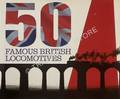50 Famous British Locomotives by HERRING, Peter