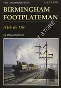 Birmingham Footplateman - A Job for Life by HERBERT, Dennis