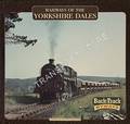 Railways of the Yorkshire Dales  by BLAKEMORE, Michael 