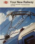 Your New Railway - London Midland Electrification, April 1966 by British Railways