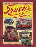 An Illustrated History of Trucks and Buses by MILLER, Denis