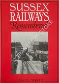 Sussex Railways Remembered by OPPITZ, Leslie
