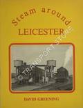 Steam Around Leicester by GREENING, David