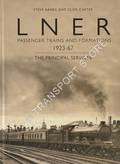 LNER Passenger Trains and Formations 1923-67 - The Principal Services by BANKS, Steve & CARTER, Clive