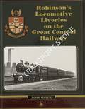Robinson's Locomotive Liveries on the Great Central Railway by QUICK, John