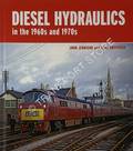 Diesel Hydraulics in the 1960s and 1970s by JENNISON, John & SHEFFIELD, Tony