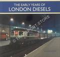 The Early Years of London Diesels by WELCH, Michael
