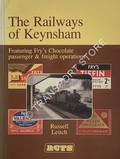 The Railways of Keynsham featuring Fry's Chocolate passenger & freight operations by LEITCH, Russell