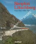 Simplon Lötschberg - Die Simplonlinie der Schweizerischen Bundesbahnen und die Bern - Lötschberg - Simplon - Bahn mit ihren Zufahrten by MARTI, Franz & TRÜB, Walter