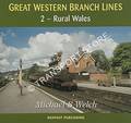 Great Western Branch Lines 2 - Rural Wales by WELCH, Michael S.