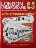 London Underground 1963 onwards (all lines and extensions) Owners' Workshop Manual by MOSS, Paul