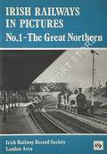 Irish Railways in Pictures - The Great Northern by Irish Railway Record Society 