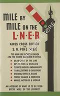 Book cover of Mile by Mile on the L.N.E.R. - Kings Cross edition by PIKE, S.N. 