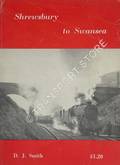 Book cover of Shrewsbury to Swansea - The Story of the railway through Central Wales by SMITH, D.J. 